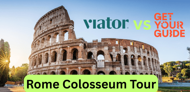 Rome Colosseum Tour: Viator vs GetYourGuide – Which One Is Better in 2025?